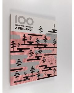 Kirjailijan Ilkka Taipale käytetty kirja 100 socjalnych innowacji z Finlandii - Sto socjalnych innowacji z Finlandii