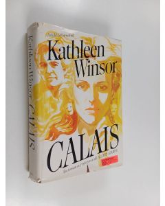Kirjailijan Kathleen Winsor käytetty kirja Calais : roman