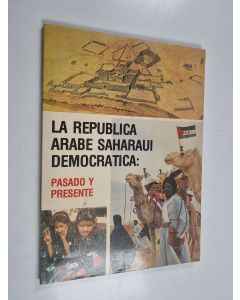 käytetty kirja La República Arabe Saharaui Democrática - pasado y presente : geografía, historia, sociedad