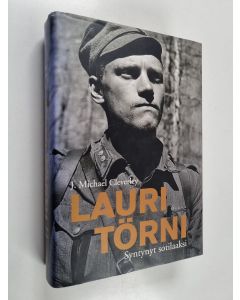 Kirjailijan J. Michael Cleverley käytetty kirja Lauri Törni : syntynyt sotilaaksi