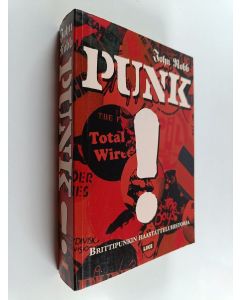 Tekijän John Robb  käytetty kirja Punk! : brittipunkin haastatteluhistoria