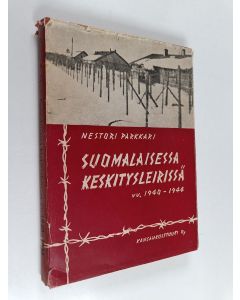 Kirjailijan Nestori Parkkari käytetty kirja Suomalaisessa keskitysleirissä vv 1940-44