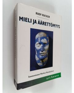 Kirjailijan Rudy Rucker käytetty kirja Mieli ja äärettömyys : äärettömyyden tiedettä ja filosofiaa