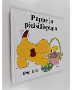 Kirjailijan Eric Hill käytetty kirja Puppe ja pääsiäispupu