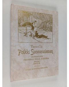 Kirjailijan Emil Arvid Korhonen käytetty kirja Veneellä poikki Suomenniemen : seikkailuja Pohjanmaan vesillä ja saloilla