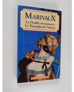 Kirjailijan Pierre Carlet de Chamblain de Marivaux käytetty kirja La double inconstance suivi de Le triomphe de l'amour