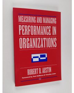 Kirjailijan Robert D. Austin käytetty kirja Measuring and managing performance in organizations