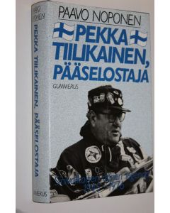 Kirjailijan Paavo Noponen käytetty kirja Pekka Tiilikainen, pääselostaja : sinivalkoisen äänen legenda 1945-1976