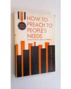 Kirjailijan Edgar N. Jackson käytetty kirja How to preach to people's needs