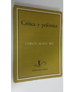 Kirjailijan Carlos Maria Bru käytetty kirja Critica y polemica
