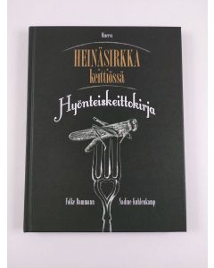 Kirjailijan Folke Dammann uusi kirja Heinäsirkka keittiössä : hyönteiskeittokirja (UUSI)