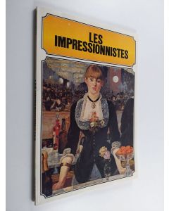 Kirjailijan Keith Roberts käytetty kirja Les impressionnistes : 105 tableaux, dessins, pastels et gravures
