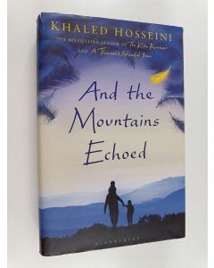 Kirjailijan Khaled Hosseini käytetty kirja And the mountains echoed