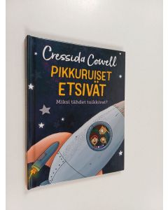 Kirjailijan Cressida Cowell käytetty kirja Pikkuruiset etsivät : Miksi tähdet tuikkivat