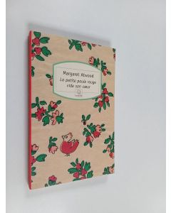 Kirjailijan Margaret Atwood & Hélène Filion käytetty kirja La petite poule rouge vide son coeur - nouvelles