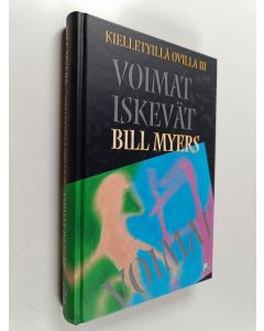 Kirjailijan Bill Myers käytetty kirja Kielletyillä ovilla, 3 : Voimat iskevät