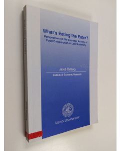 Kirjailijan Jacob Östberg käytetty kirja What's Eating the Eater? : Perpectives on the Everyday Anxiety of Food Consumption in Late Modernity