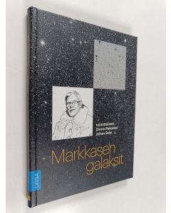 käytetty kirja Markkasen galaksit : Tapio Markkanen in memoriam