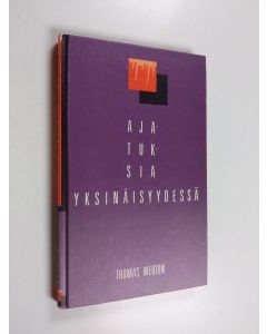 Kirjailijan Thomas Merton käytetty kirja Ajatuksia yksinäisyydessä : hengellisestä elämästä ja ihmisen yksinäisyydestä Jumalan edessä