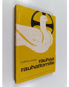 Kirjailijan Ludvig Hope käytetty kirja Rauhaa rauhattomille