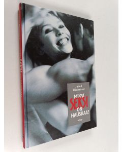 Kirjailijan Jared Diamond käytetty kirja Miksi seksi on hauskaa?