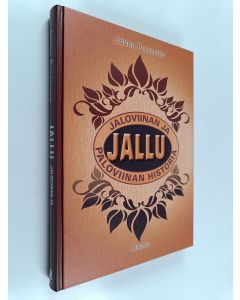 Kirjailijan Jonna Pulkkinen käytetty kirja Jallu : jaloviinan ja paloviinan historia - Jaloviinan ja paloviinan historia