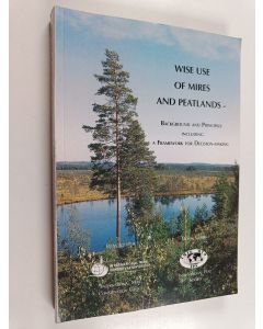 Kirjailijan Hans Joosten käytetty kirja Wise use of mires and peatlands : background and principles including a framework for decision-making