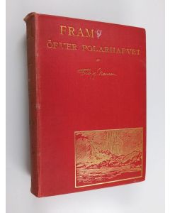 Kirjailijan Fridtjof Nansen käytetty kirja Fram öfver Polarhafvet : den norska polarfärden 1893 - 96