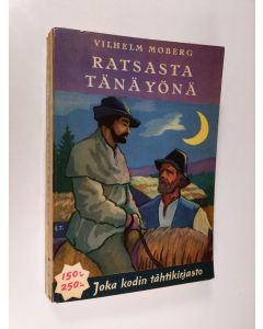 Kirjailijan Vilhelm Moberg käytetty kirja Ratsasta tänä yönä!