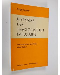 Kirjailijan Rütger Schäfer käytetty kirja Die Misere der Theologischen Fakultäten : Dokumentation und Kritik eines Tabus