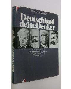 Kirjailijan Paul-Heinz Koesters käytetty kirja Deutschland deine Denker : geschichten von philosophen und ideen die unsere welt bewegen