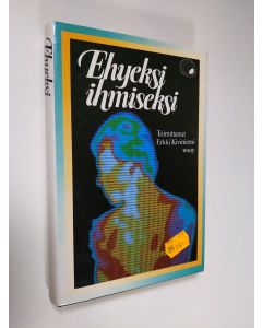 Tekijän Erkki Kiviniemi  käytetty kirja Ehyeksi ihmiseksi (ERINOMAINEN)