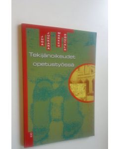 Kirjailijan Juha Jukkara käytetty kirja Tekijänoikeudet opetustyössä (ERINOMAINEN)