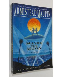 Kirjailijan Armistead Maupin käytetty kirja Maybe the moon : a novel