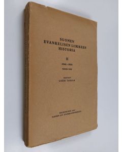 Kirjailijan Lauri Takala käytetty kirja Suomen evankelisen liikkeen historia 2, 1844-1851 : toinen nide