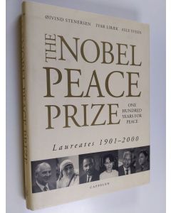 Kirjailijan Øivind Stenersen & Ivar Libæk ym. käytetty kirja The Nobel Peace Prize - One Hundred Years for Peace : Laureates, 1901-2000