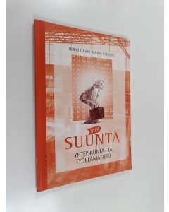 Kirjailijan Heikki Tulkki & Minna Vakkuri käytetty kirja Uusi suunta - yhteiskunta- ja työelämätieto