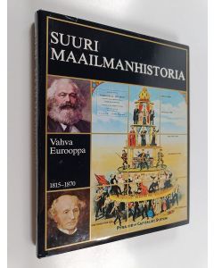 Tekijän Knut Helle  käytetty kirja Suuri maailmanhistoria Osa 11, Vahva Eurooppa 1815-1870