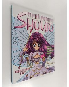 Kirjailijan Christopher Hart käytetty kirja Piirrä mangaa! : shoujo : näin teet hurmaavia ja romanttisia hahmoja