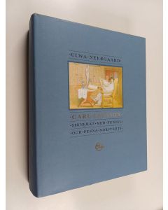 Kirjailijan Ulwa Neergaard käytetty kirja Carl Larsson - signerat med pensel och penna