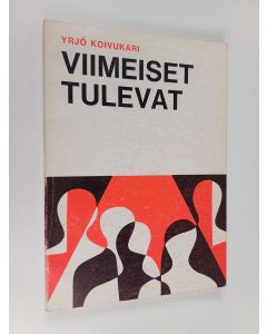 Kirjailijan Yrjö Koivukari käytetty kirja Viimeiset tulevat