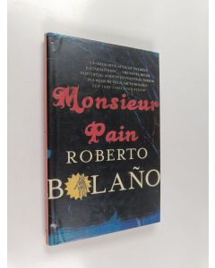 Kirjailijan Roberto Bolano käytetty kirja Monsieur Pain