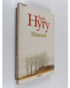 Kirjailijan Antti Hyry käytetty kirja Maatuuli