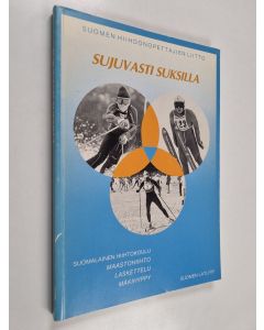käytetty kirja Sujuvasti suksilla : suomalainen hiihtokoulu : maastohiihto, laskettelu