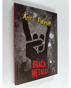 Kirjailijan Antti Halme käytetty kirja Braća metalci