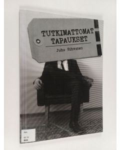 Kirjailijan Juho Sihvonen käytetty kirja Tutkimattomat tapaukset