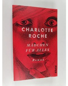 Kirjailijan Charlotte Roche käytetty kirja Mädchen für alles