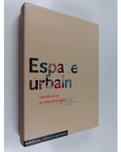 käytetty kirja Espace urbain : vocabulaire et morphologie : inventaire général des monuments et des richesses artistiques de la France