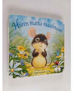 Kirjailijan Gillian Lobel käytetty kirja Hiiren matka maailmaan