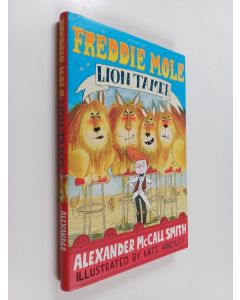 Kirjailijan Alexander McCall Smith käytetty kirja Freddie Mole, lion tamer